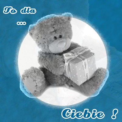 To dla...Ciebie