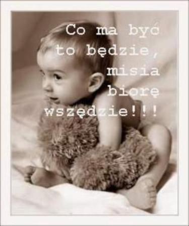 Co ma być to będzie...