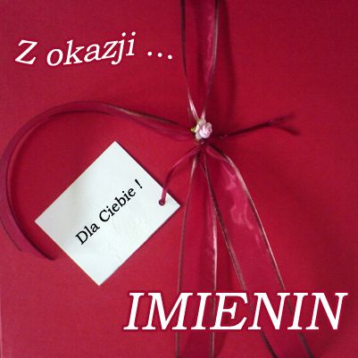 Z okazji imienin dla Ciebie