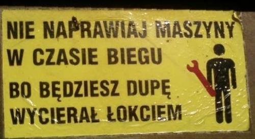 Nie naprawiaj maszyny...