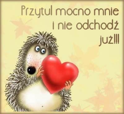 Przytul mocno mnie...