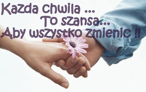 Każda chwila to szansa...