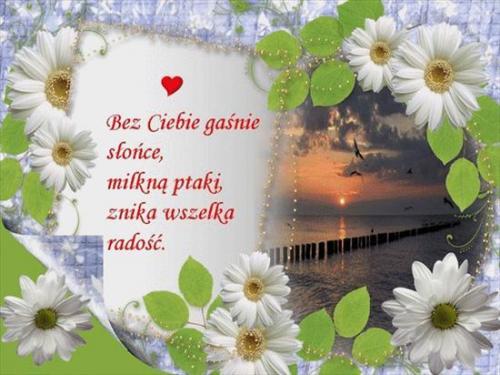 Bez Ciebie gaśnie słońce...