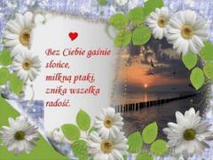 Bez Ciebie gaśnie słońce...