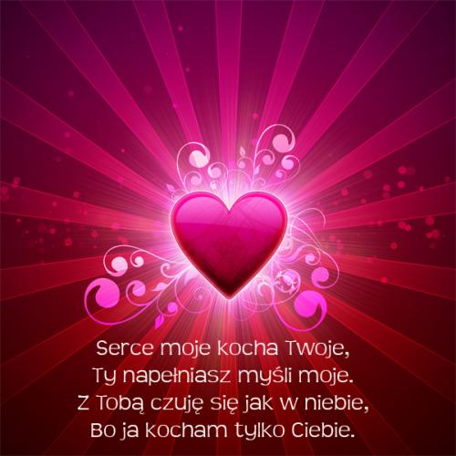 Serce moje kocha Twoje...