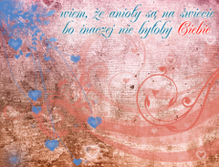 Wiem, że anioły są na świecie...