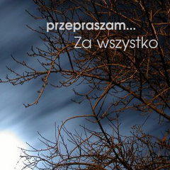 Przepraszam...za wszystko