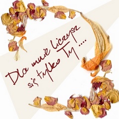 Dla mnie liczysz się tylko Ty...